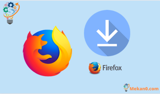 تحميل متصفح موزيلا فايرفوكس 2022 2023 Mozilla Firefox - من رابط مباشر 1