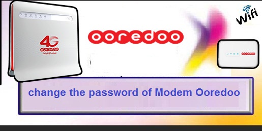 How to change the password of Modem Ooredoo- Huawei