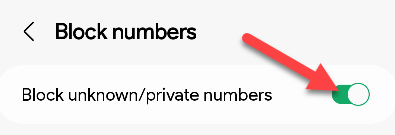 التبديل إلى "حظر الأرقام غير المعروفة / الخاصة".