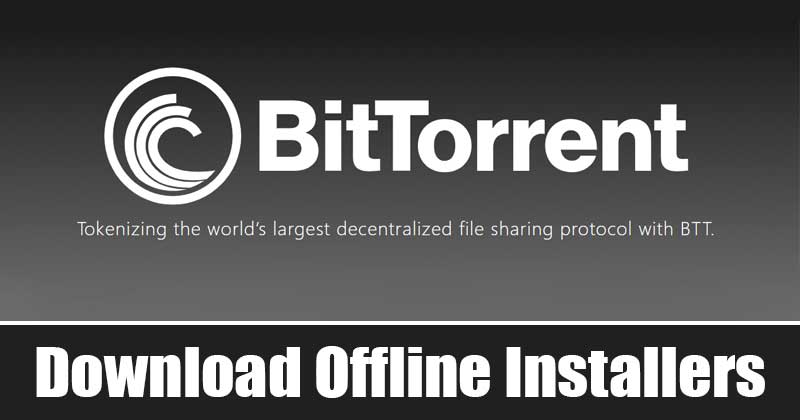 تنزيل أحدث إصدار من BitTorrent Offline Installer (Windows و MacOS)