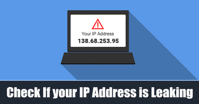 كيفية التحقق مما إذا كان VPN الخاص بك يقوم بتسريب عنوان IP الخاص بك