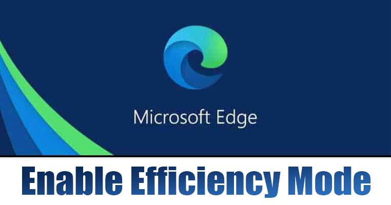 كيفية تمكين وضع الكفاءة المخفي في Microsoft Edge
