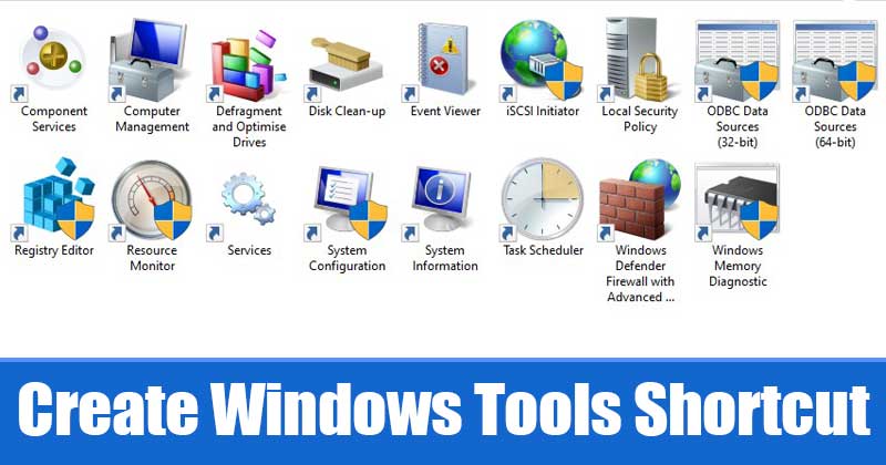 كيفية إنشاء Windows Tools Shortcut في Windows 10