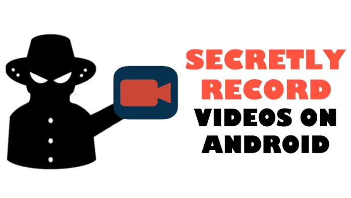 كيفية تسجيل مقاطع الفيديو سرًا على اندرويد في عام 2022 1