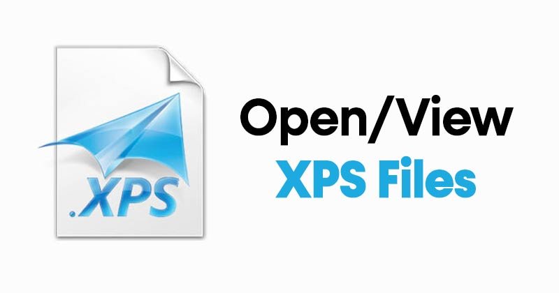 كيفية فتح ملفات XPS في نظام التشغيل Windows 10 (أفضل الطرق)