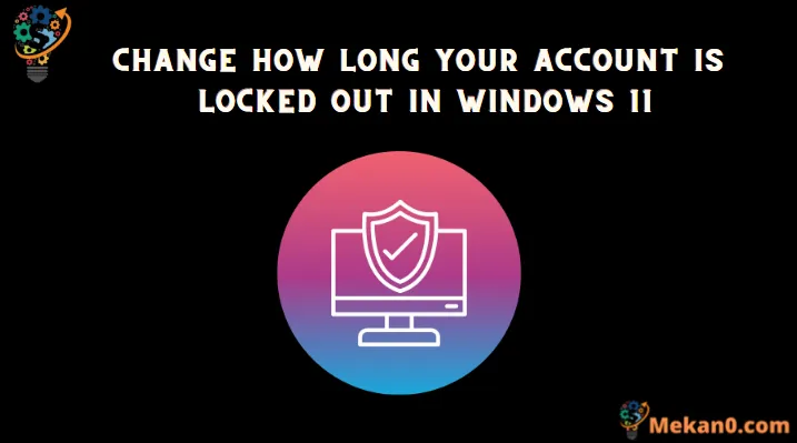 كيفية تغيير مدة تأمين الحساب في Windows 11 1