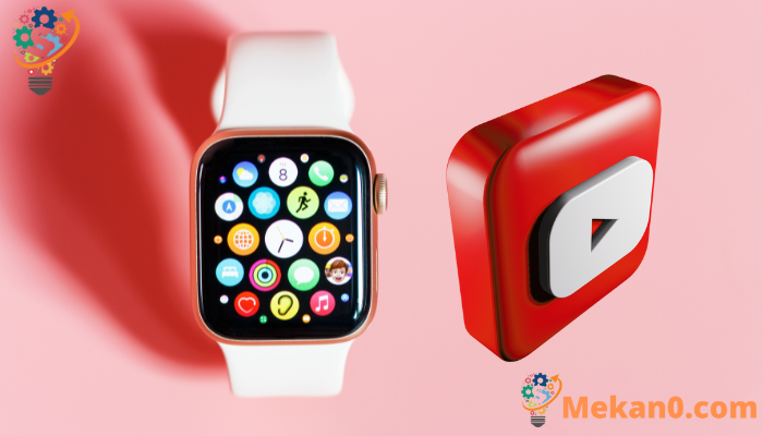 كيفية مشاهدة مقاطع فيديو YouTube على Apple Watch 1