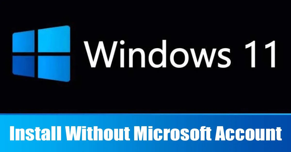 كيفية تثبيت Windows 11 بدون حساب Microsoft 1