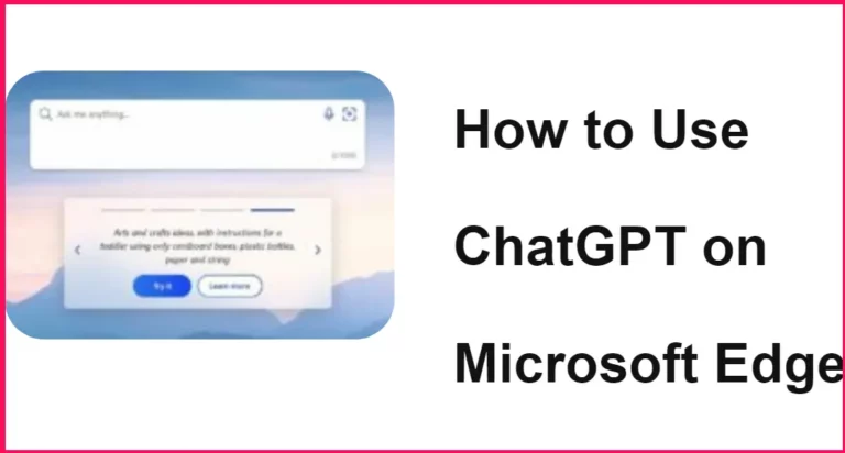 كيفية استخدام ChatGPT على Microsoft Edge & Bing 1