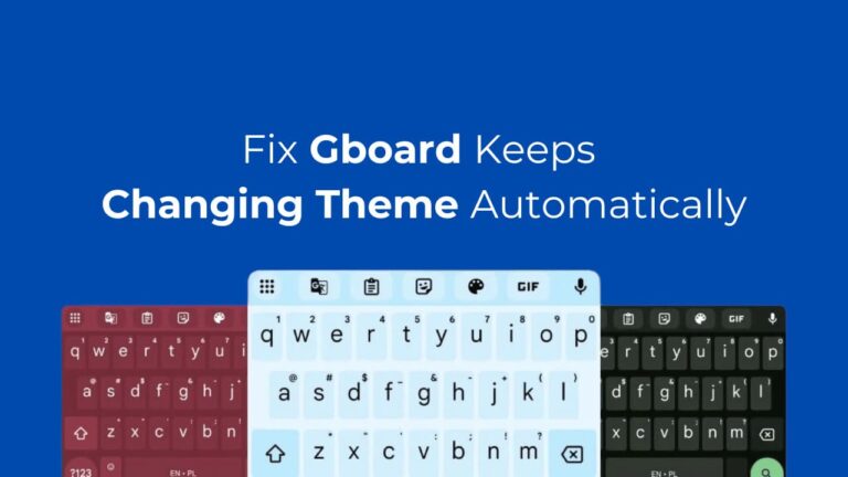 هل يستمر Gboard في تغيير المظهر تلقائيًا؟ وإليك كيفية اصلاحها 3